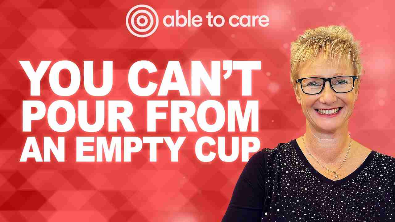 A smiling Catherine Lovewell against a red background, with the Able to Care podcast logo and the phrase “You Can’t Pour From An Empty Cup”.