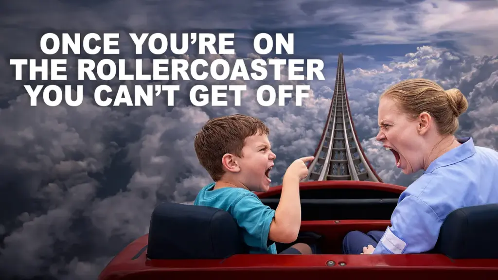 Child and adult arguing on a rollercoaster ride with text “Once you’re on the rollercoaster you can’t get off”, illustrating behaviour escalation and the importance of early de-escalation.