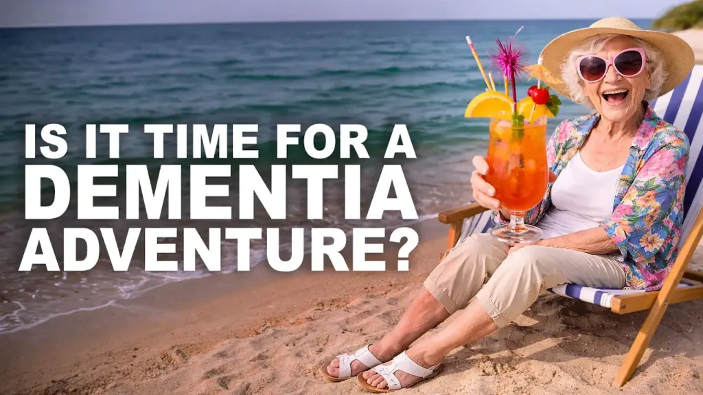 Older woman relaxing on a beach holding a colourful cocktail with the text “Is it time for a dementia adventure?” representing living well with dementia and finding joy after diagnosis.